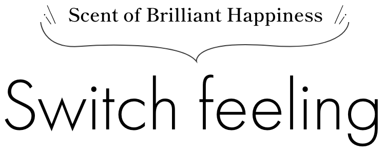Brilliant Happinesの香り switch feeling