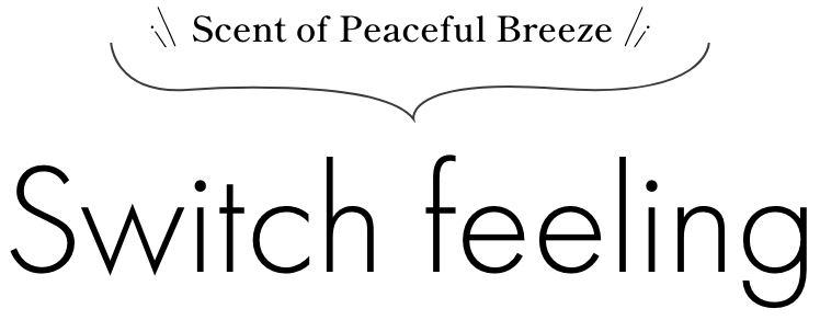 peaceful breezeの香り switch feeling